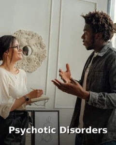 Psychotic Disorders — Reality disruptions — specialized care for clarity and stability.